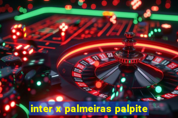 inter x palmeiras palpite